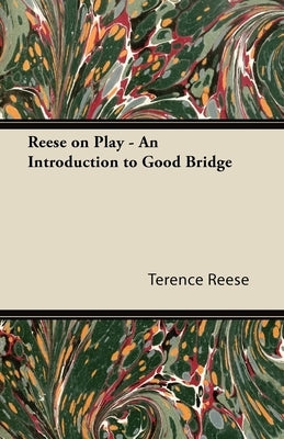Reese on Play - An Introduction to Good Bridge by Reese, Terence