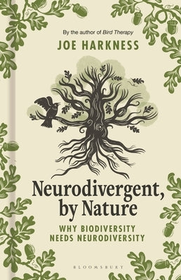 Neurodivergent, by Nature: Why Biodiversity Needs Neurodiversity by Harkness, Joe