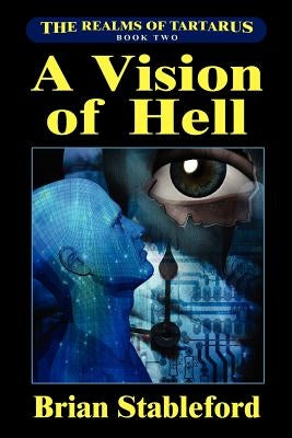 A Vision of Hell: The Realms of Tartarus, Book Two by Stableford, Brian