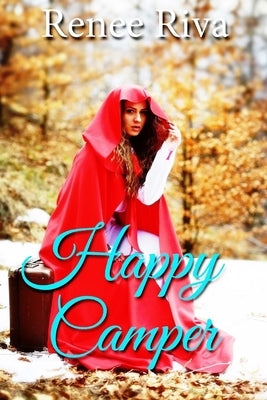 Happy Camper: A Romantic Comedy by Riva, Renee