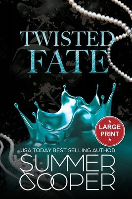 Twisted Fate: A Billionaire Bully Dark Romance (Large Print) by Cooper, Summer