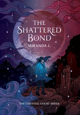 The Shattered Bond by L, Miranda