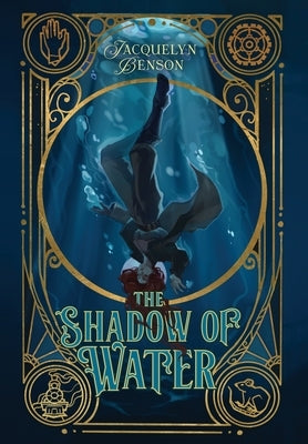 The Shadow of Water by Benson, Jacquelyn