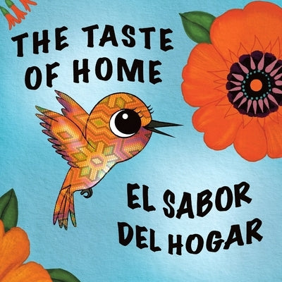 El Sabor del Hogar The Taste of Home: A Bilingual Picture Book About Travel, Culture & Family (Spanish English Children's Books Ages 4-8) by Ayvazian, Alina