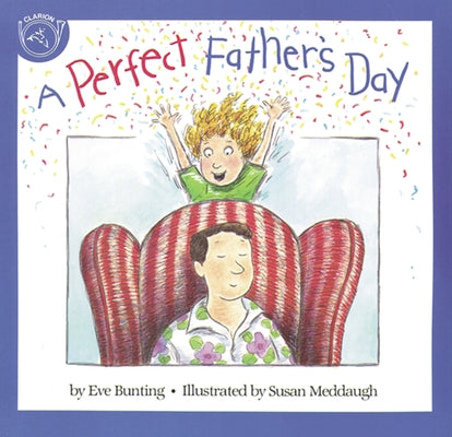 A Perfect Father's Day: A Father's Day Gift Book from Kids by Bunting, Eve