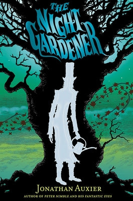The Night Gardener by Auxier, Jonathan