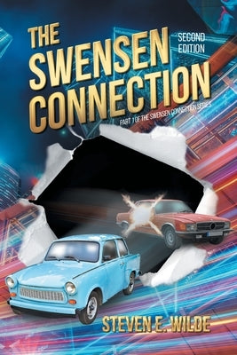 The Swensen Connection: Part 1 of the Swensen Connection Series: Second Edition by Wilde, Steven E.
