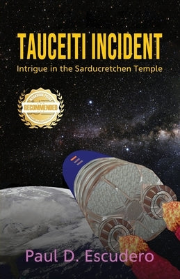 Tauceiti Incident: Intrigue in the Sarducretchen Temple by Escudero, Paul