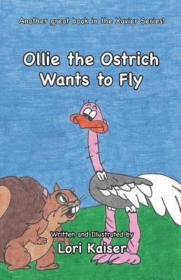 Ollie the Ostrich Wants to Fly by Kaiser, Lori