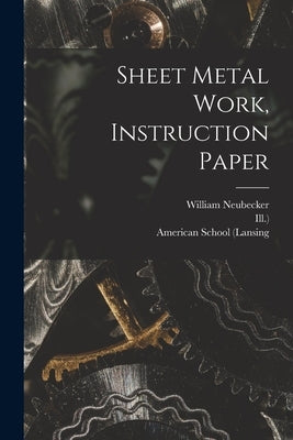 Sheet Metal Work, Instruction Paper by (Lansing, American School