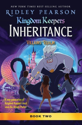 Kingdom Keepers: Inheritance: Villains' Realm: Kingdom Keepers Inheritance Book 2 by Pearson, Ridley