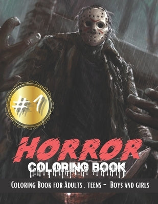 Horror Coloring Book: Horror Coloring Book for Adults, Teens - Boys and Girls by P. Sano