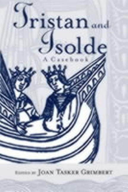 Tristan and Isolde: A Casebook by Grimbert, Joan Tasker