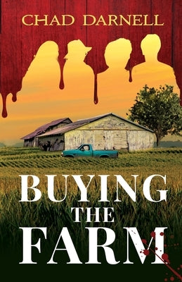 Buying the Farm by Darnell, Chad