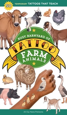 Busy Barnyard of Tattoo Farm Animals: 50 Temporary Tattoos That Teach by Editors of Storey Publishing