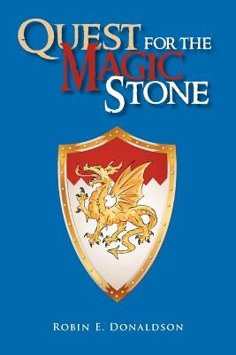 Quest for the Magic Stone by Donaldson, Robin E.
