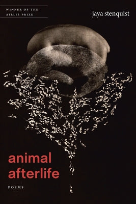 Animal Afterlife by Stenquist, Jaya