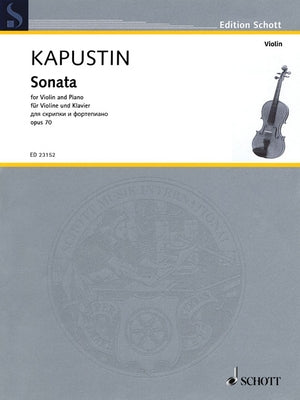 Sonata, Kapustin, Op. 70: For Violin and Piano by Kapustin, Nikolai