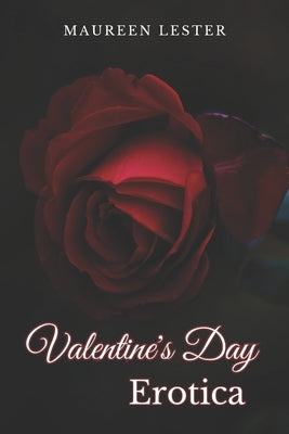 Valentine's Day Erotica by Lester, Maureen