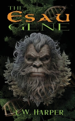 The Esau Gene by Harper, C. W.