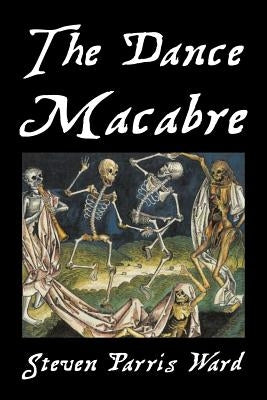The Dance Macabre by Ward, Steven Parris