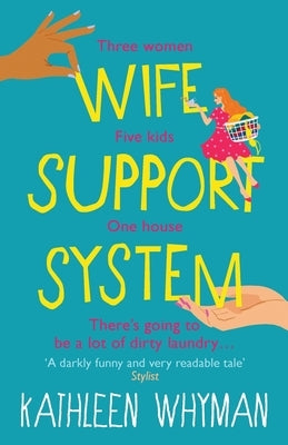 Wife Support System: A totally relatable, hilarious and feelgood page turner by Whyman, Kathleen