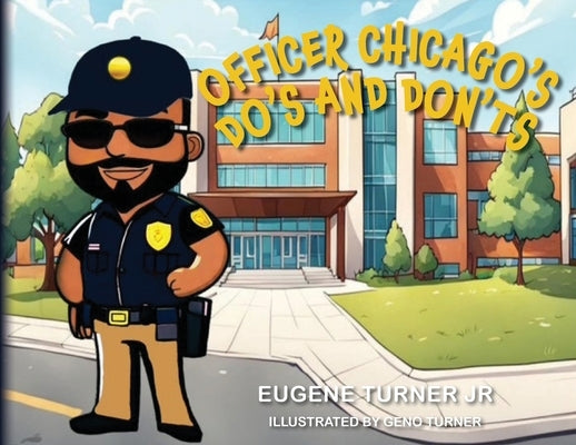 Officer Chicago's Do's and Don'ts by Turner, Eugene, Jr.