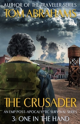 One In The Hand: An EMP Post-Apocalyptic Survival Series by Abrahams, Tom