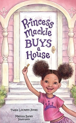 Princess Mackie Buys a House by Bailey, Melissa
