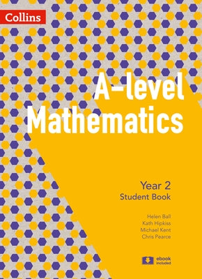 A-Level Mathematics - A-Level Mathematics Year 2 Student Book by Pearce, Chris
