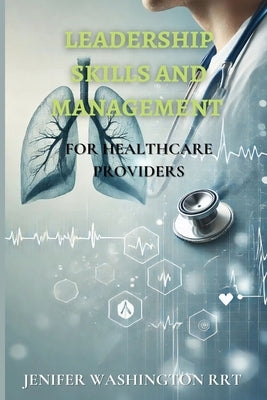 Leadership Skills and Management by Washington, Rrt Jenifer