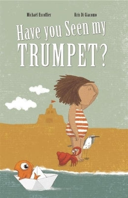 Have You Seen My Trumpet? by Di Giacomo, Kris
