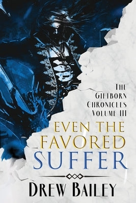 Even the Favored Suffer by Bailey, Drew