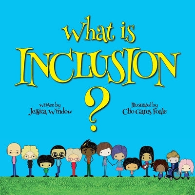 What is Inclusion? by Window, Jessica