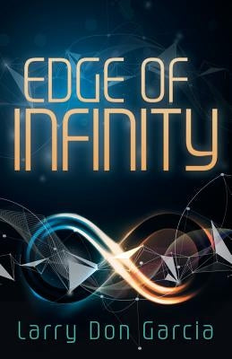 Edge of Infinity by Garcia, Larry Don