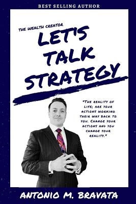 The Wealth Creator- Let's Talk Strategy by Bravata, Antonio M.