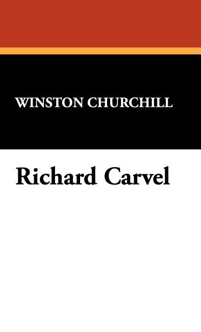 Richard Carvel by Churchill, Winston S.