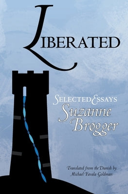 Liberated: Selected Essays by Brøgger, Suzanne