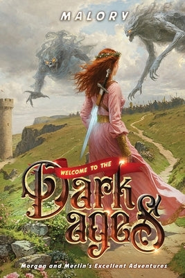 Welcome to the Dark Ages by Malory