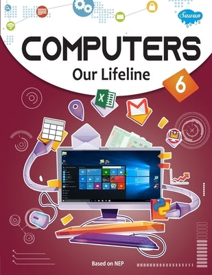 Computers Our Lifeline -6 by Gupta, Sahil