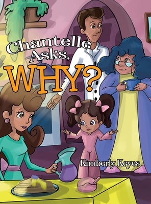 Chantelle Asks, Why? by Keyes, Kimberly
