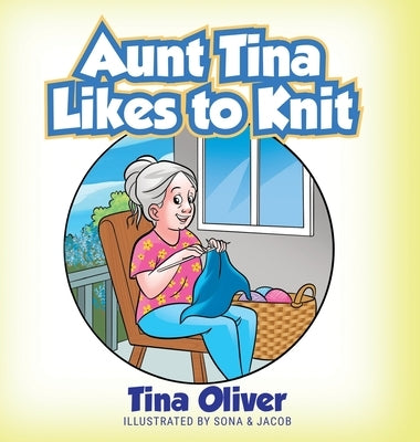 Aunt Tina Likes to Knit by Oliver, Tina