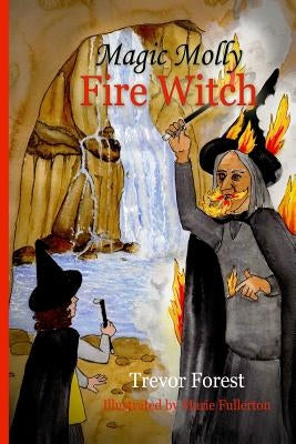 Magic Molly The Fire Witch by Forest, Trevor