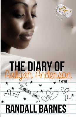 The Diary of Aaliyah Anderson by Barnes, Randall