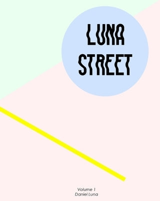 Luna Street Volume 1: The best of Street Style in Seoul 2018 by Luna, Daniel