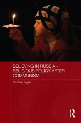 Believing in Russia - Religious Policy After Communism by Fagan, Geraldine