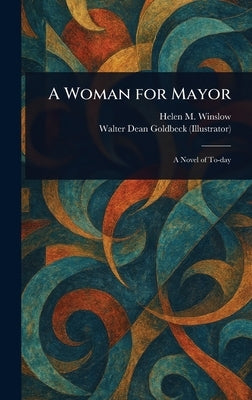 A Woman for Mayor by Winslow, Helen M. (Helen Maria)