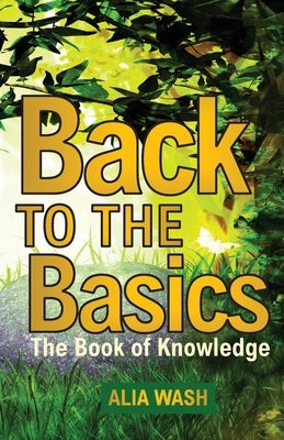 Back to the Basics: The Book of Knowledge by Wash, Alia