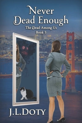 Never Dead Enough: An Urban Fantasy of Witches, Demons and Fae by Doty, J. L.