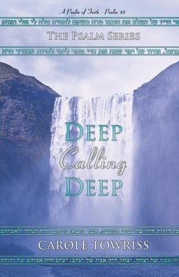 Deep Calling Deep by Towriss, Carole